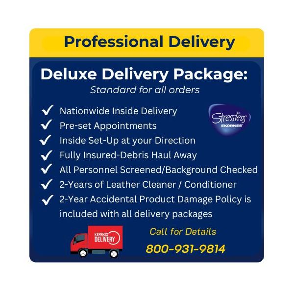 Stressless deluxe delivery package from Haynes Comfort: nationwide inside delivery, set-up and debris haul away