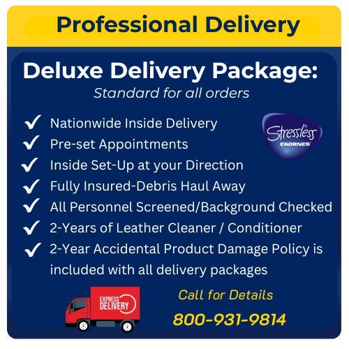 Stressless deluxe delivery package from Haynes Comfort: nationwide inside delivery, set-up and debris haul away
